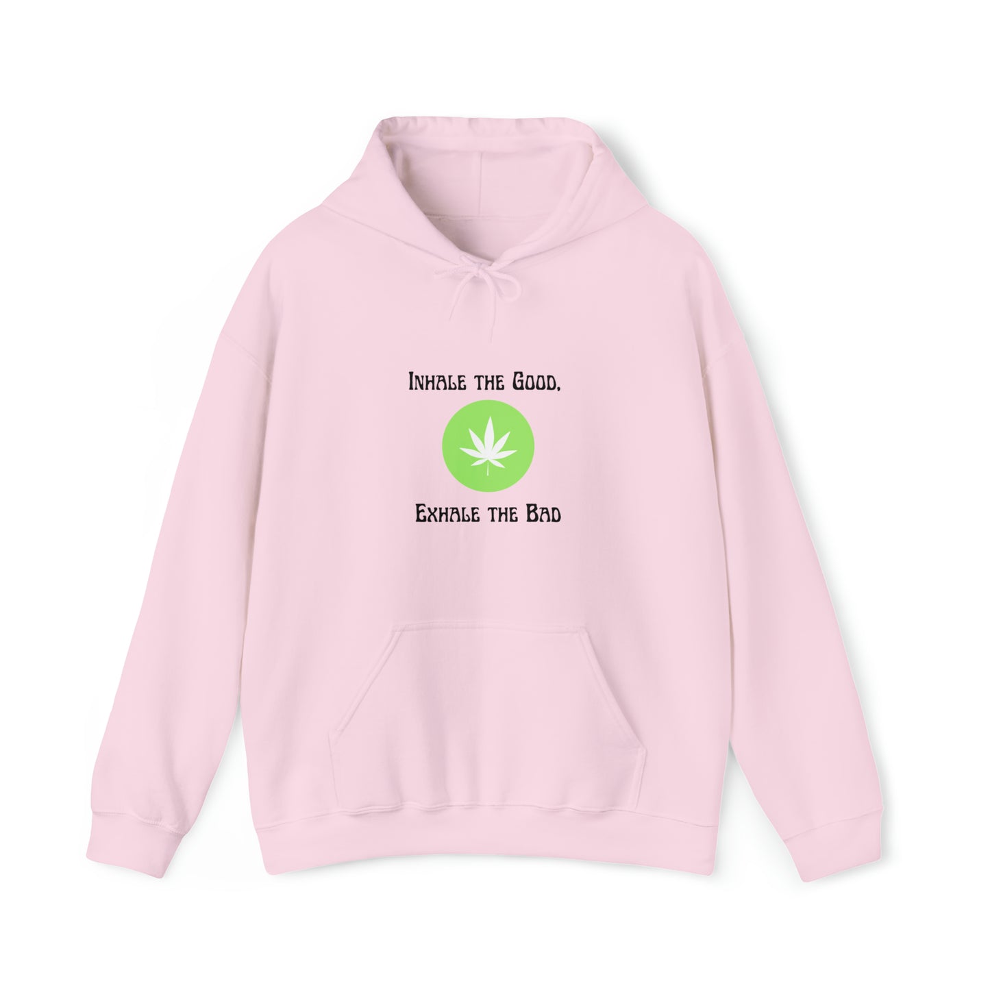 Inhale the Good, Exhale the Bad  - Unisex