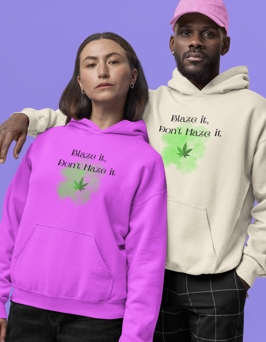 Blaze It, Don't Haze It  - Unisex